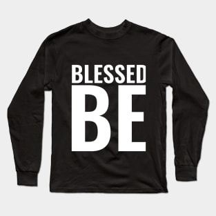 Blessed Be BLOCK White Long Sleeve T-Shirt